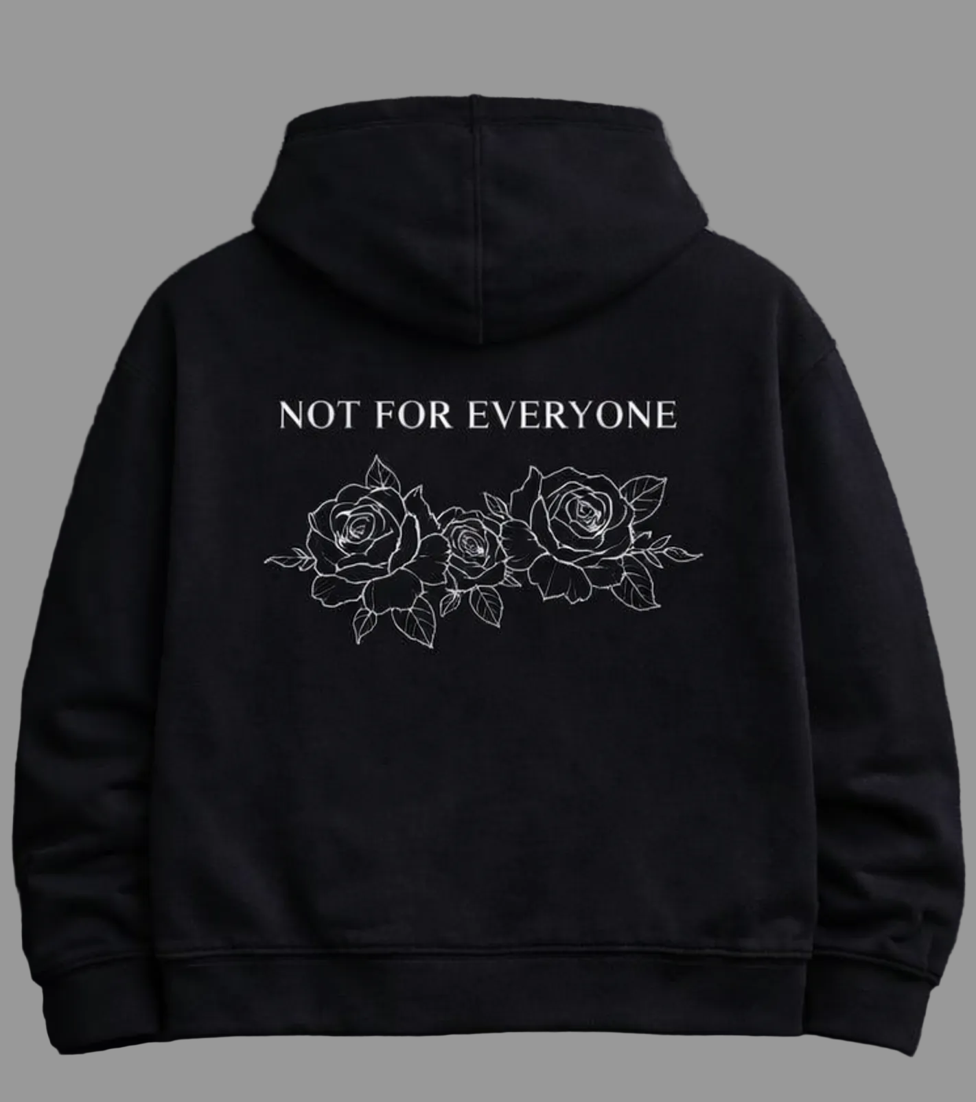 NOT FOR EVERYONE Rose Hoodie