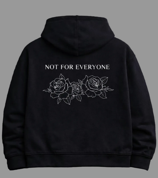 NOT FOR EVERYONE Rose Hoodie